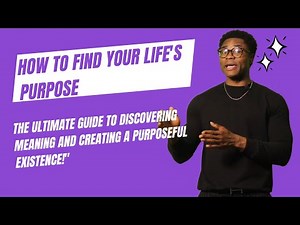 How to Find Your Life's Purpose: