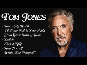 Tom Jones Greatest Hits 2026 - Best Songs Of Tom Jones - Classic Love Songs & Timeless Hits