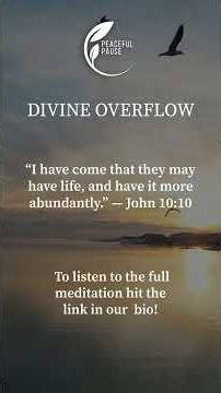 DIVINE OVERFLOW #christianspirituality #christianmeditation #faith #affirmations #biblemeditation