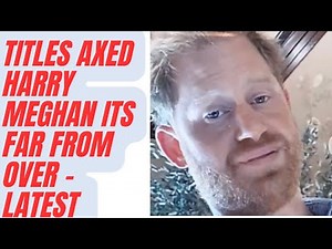Titles Harry Meghan Its Not Over Yet Removed | ObwbihhsR