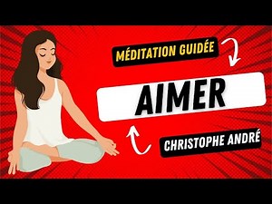 Dr. Christophe André 🧘‍♂️ - Love 🧘‍♂️ [guided meditation]