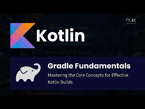 Advanced Kotlin: Gradle Fundamentals