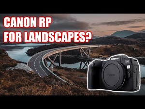 Canon RP for LANDSCAPE Photography - Better than you might think