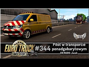 Euro Truck Simulator 2 - #344 "Pilot w transporcie ponadgabarytowym"