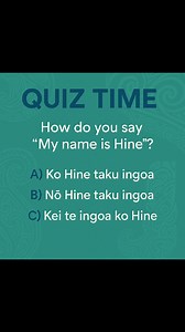36K views · 354 reactions | te reo Māori for beginners.. QUIZ TIME! How do you say “My name is Hine” in te reo Māori? A, B, or C – which one’s correct? Drop your answer in the comments ⬇️ and tag a friend to test their reo too! 易✨ kia kaha te reo Māori!  #KupuOTeRā #TeReoMāori #MāoriQuiz #LanguageFun #KōreroMāori #LearnMāori #Whakamātau #ReoChallenge | Rangi's Reo | Facebook
