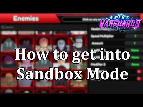 How to get into Sandbox Mode | Anime Vanguards
