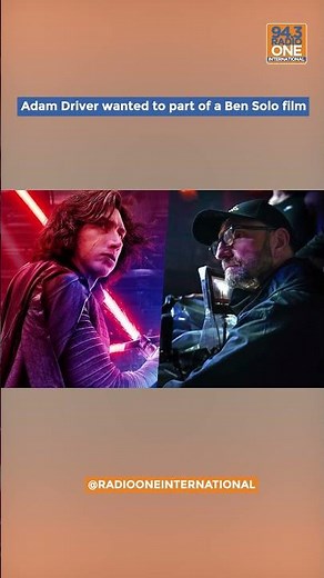 Adam Driver wanted to part of a Ben Solo film