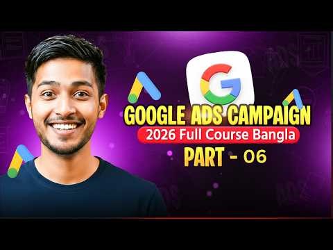 Google Ads Campaign 2026 Full Course Bangla part 06| App / Leads Ads | Online BD Institute
