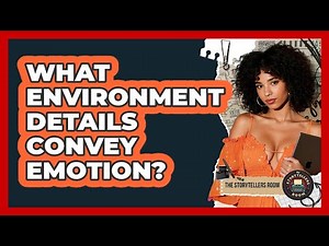 What Environment Details Convey Emotion?
