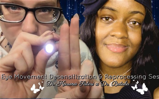 【Karuna Satori ASMR】眼动脱敏及治疗RP 丨Dr. Karuna x Dr. Batala