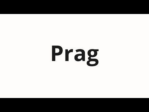 How to pronounce Prag
