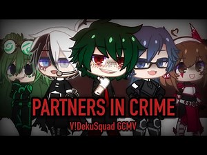 Partners In Crime | V!DekuSquad GCMV | MHA