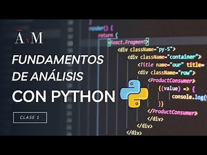 Fundamentos de Analisis con Python - Clase 1