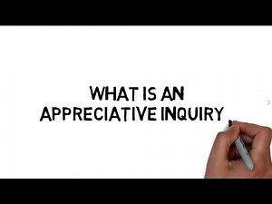 Research Methods - What is an Appreciative Inquiry?