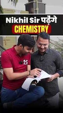 अब Nikhil sir भी पढ़ेंगे Chemistry 😱😱