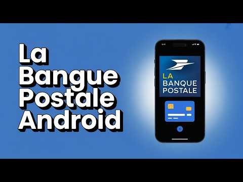 Comment Installer La Banque Postale Sur Android ( Guide Complet )