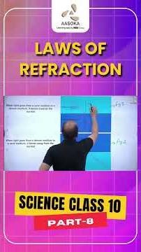 Laws of Refraction Part-8 | Light: Reflection and Refraction | CBSE Class 10 | AASOKA