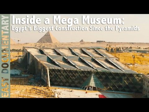 Inside a Mega Museum: Egypt’s Biggest Construction Since the Pyramids - Full Documentary