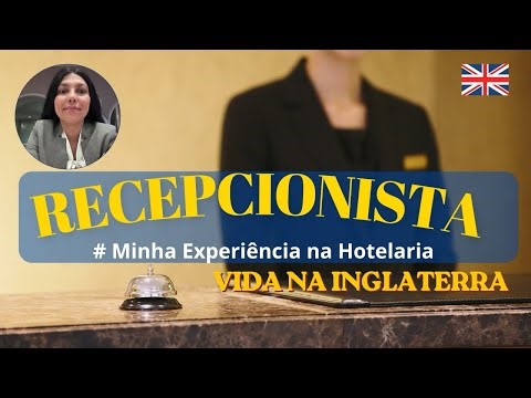 Recepcionista em Hotel na Inglaterra. Vale a pena ? #recepcionista #hotelaria #uk #jobs