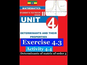 Mathematics Grade 11 Unit 4 Exercise 4.3 and Activity 4.4(Determinants of matrix of order 3)@mathT_21