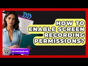 How To Enable Screen Recording Permissions? - The Hardware Hub