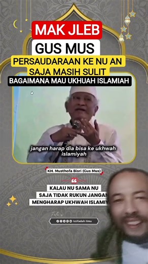 GUS MUS " NU SAMA NU TIDAK AKUR BAGAIMANA MAU UKHUAH ISLAMIAH #trending #pbnu