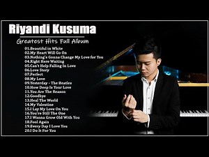 Riyandi Kusuma Greatest Hits Full Album - Best Piano Cover Love Songs All Time