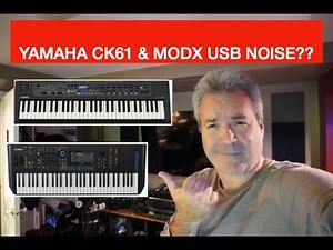 YAMAHA CK61 & MODX6 USB NOISE?