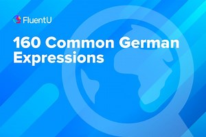160 Common German Expressions | FluentU German Blog