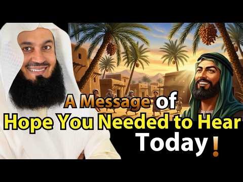 A Message of Hope You Needed to Hear Today | Mufti Menk