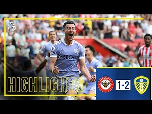 HIGHLIGHTS: Brentford 1-2 Leeds United | DRAMATIC FINAL DAY OF PREMIER LEAGUE SEASON!