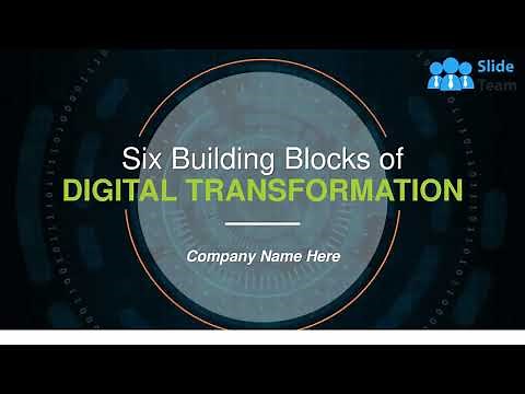 Six Building Blocks Of Digital Transformation Powerpoint Presentation Slides