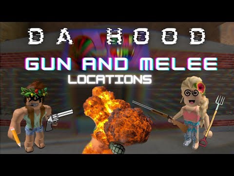 🌻Da Hood🌻 Every Gun + Melee Locations 🌟