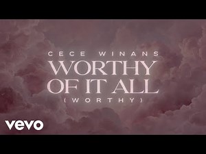 CeCe Winans - Worthy Of It All (Worthy) [Official Lyric Video]