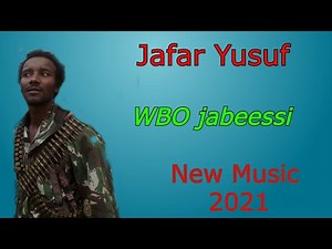 Jafar Yusuf***WBO JABEESSI***New Oromo Music 2021 (Official Vedio)