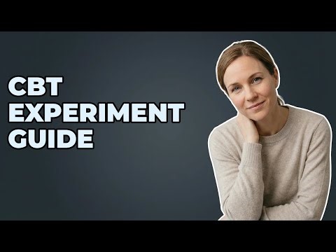How Do You Do A CBT Behavioral Experiment?