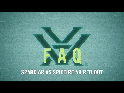 SPARC® AR VS. Spitfire™ AR Red Dot