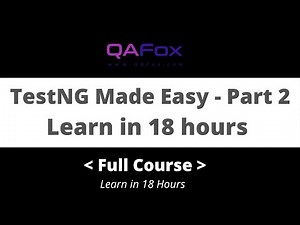 Learn Complete TestNG in 18 hours (Part 2)