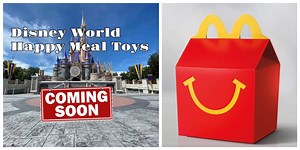 New Disney World Happy Meal toys coming to McDonalds | Chip and Company
