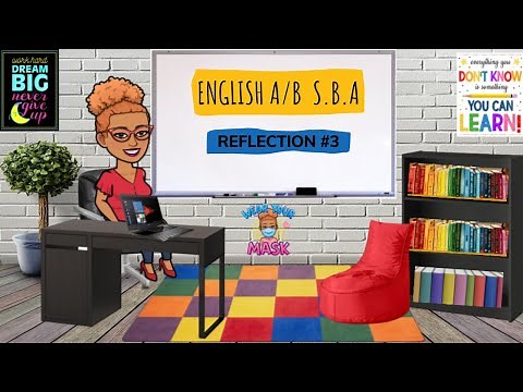Csec English SBA/ How to Approach Reflection 3