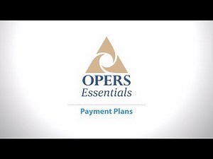 OPERS Essentials: Payment plans