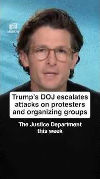 Trump’s DOJ escalates attacks on protesters and organizing groups