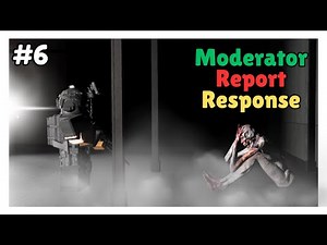 Moderator Report Response Part 6 - SCP: Roleplay
