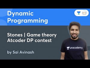 Stones | Game theory | Atcoder DP contest | L 11 | Dynamic Programming | Sai Avinash