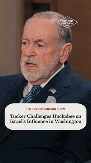 Mike Huckabee plays dumb after Tucker challenges him on Israel’s influence in Washington. | Tucker Carlson Network