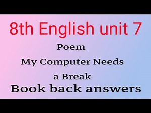 8th English poem unit 7. My Computer needs Break book back answers
