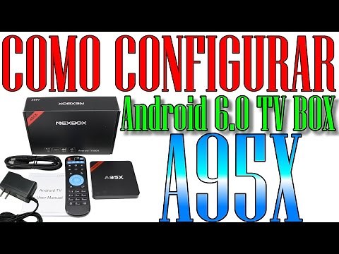 💯 A95X NEXBOX Cómo configurar Android 6.0 Tv Box