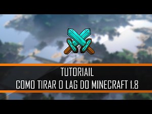 COMO TIRAR O LAG DO MINECRAFT 1.8