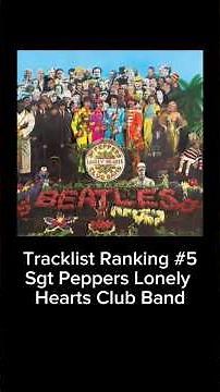 Tracklist Ranking 5: Sgt Peppers Lonely Hearts Club Band By The Beatles #sgtpeppers #thebeatles