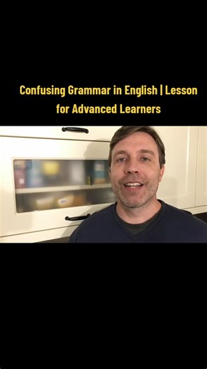 Mastering Confusing English Grammar for Advanced Learners